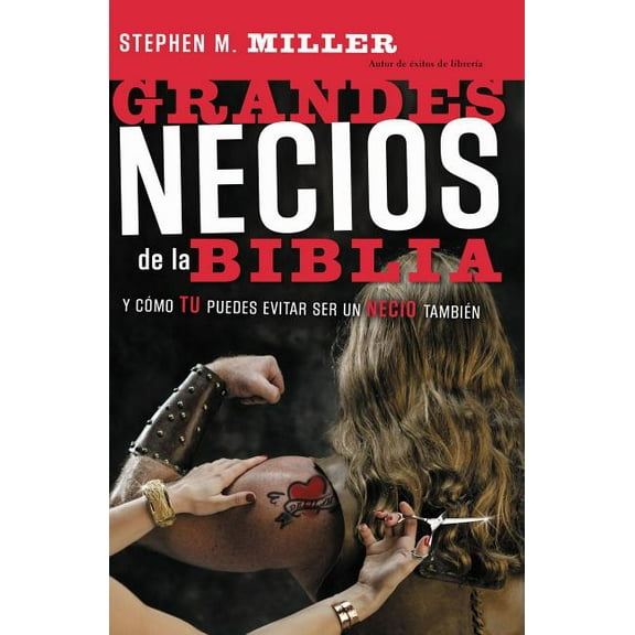 Grandes Necios de la Biblia: Y Cómo Evitar Serlo, (Paperback)
