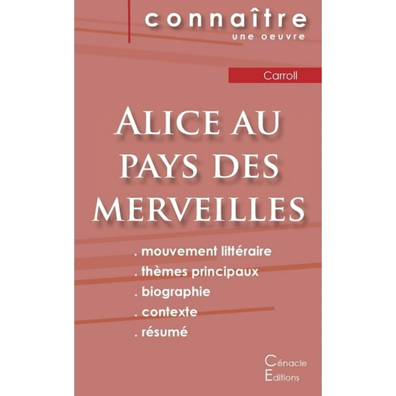 Fiche de lecture Alice au pays des merveilles de Lewis Carroll (Analyse litt?raire de r?f?rence et r?sum? complet)