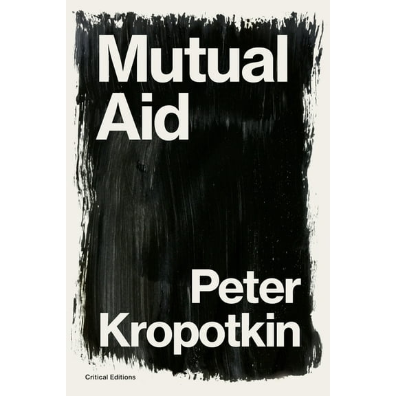 Critical Editions Mutual Aid: A Factor of Evolution, (Paperback)