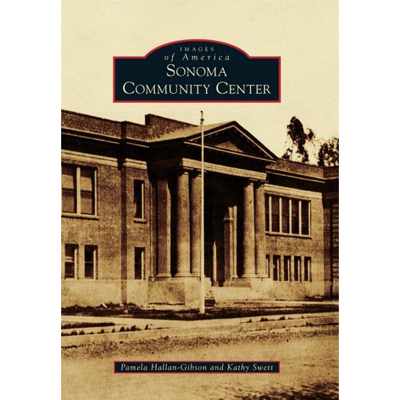 Images of America: Sonoma Community Center (Paperback)