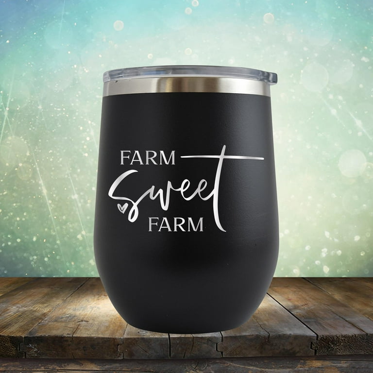 Farm Sweet Farm - Engraved 12 oz Black Wine Cup Unique Funny Birthday Gift  Graduation Gifts for Men or Women Farm Farmer Farming ranch Farmland 