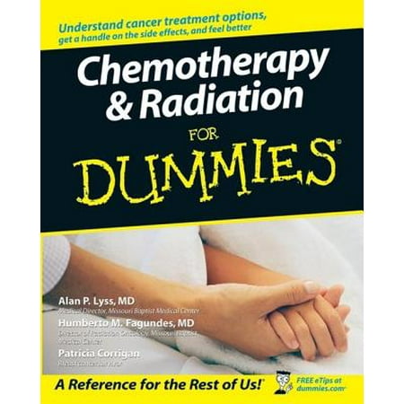 Chemotherapy and Radiation For Dummies - eBook