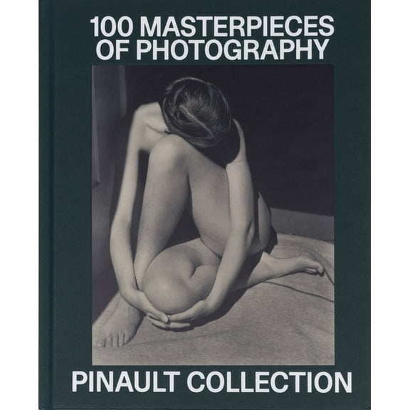 Pinault Collection: 100 Photographic Masterpieces, (Hardcover)