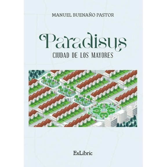 Paradisus, ciudad de los mayores, (Paperback)