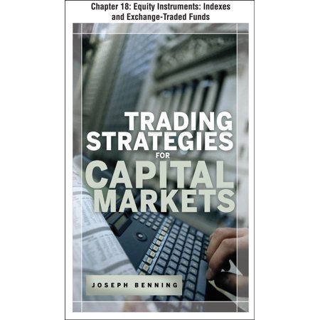 Trading Stategies for Capital Markets: Equity Instruments: Indexes and Exchange-Traded Funds - (Best Index Funds 2019)