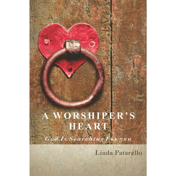 A Worshiper's Heart: God is Searching for You, (Paperback)