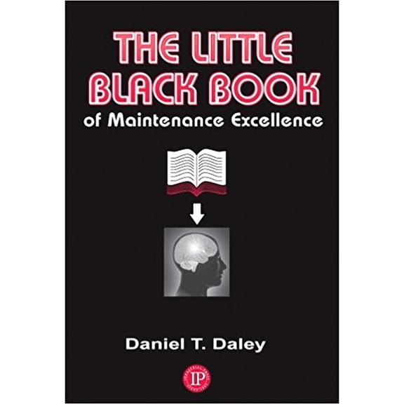 The Little Black Book of Maintenance Excellence, (Paperback)
