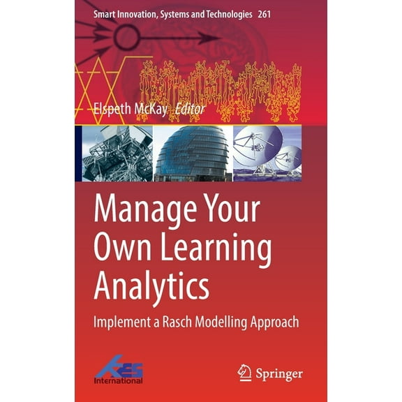 Smart Innovation, Systems and Technologi Manage Your Own Learning Analytics: Implement a Rasch Modelling Approach, Book 261, (Hardcover)