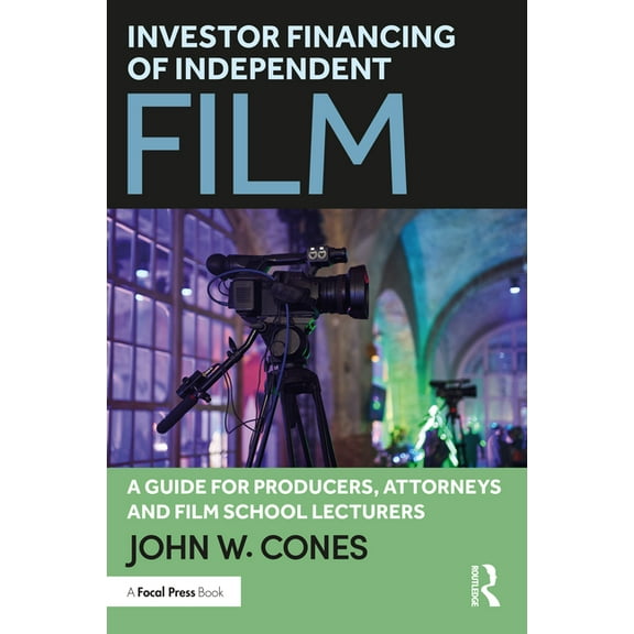 Investor Financing of Independent Film: A Guide for Producers, Attorneys and Film School Lecturers, (Paperback)