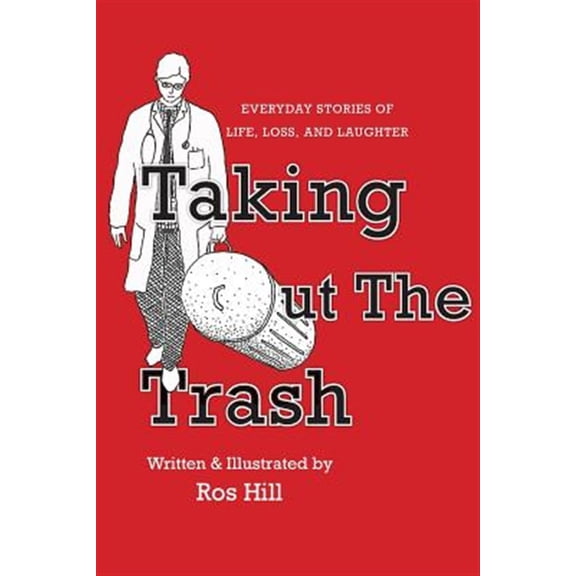 Pre-Owned Taking Out The Trash-Everyday Stories of Life, Loss, and Laughter (Paperback)