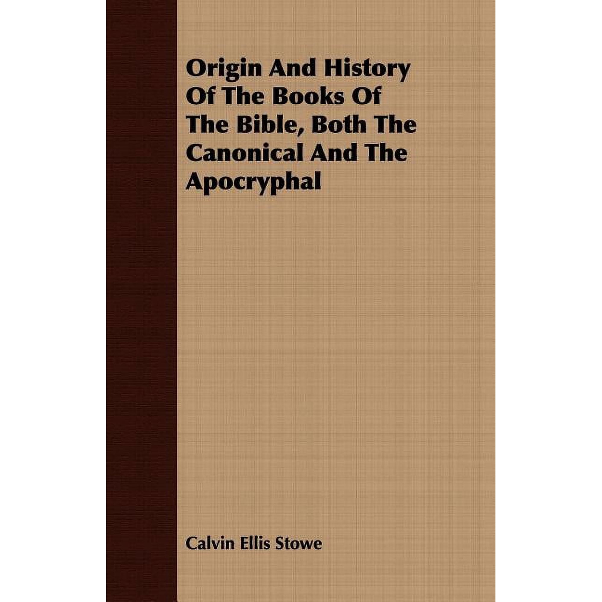 Origin And History Of The Books Of The Bible Both The Canonical And The Apocryphal (Paperback)