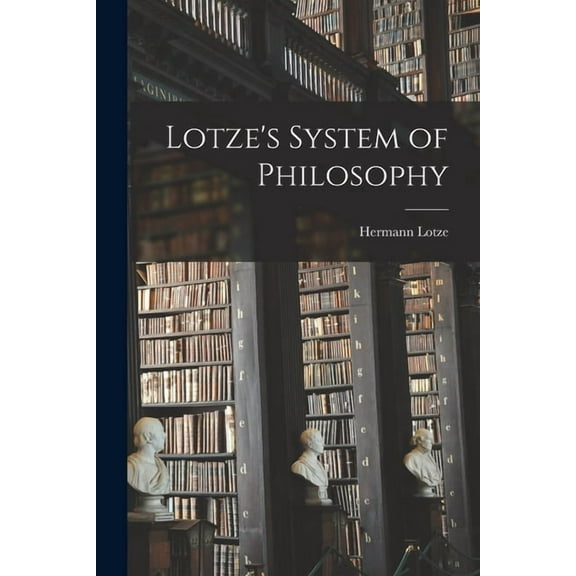 Lotze's System of Philosophy, (Paperback)