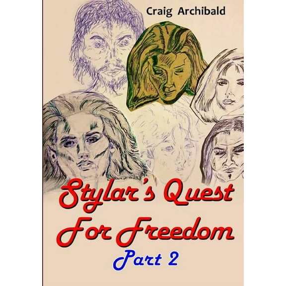 Stylar's Quest: For Freedom Part 2, (Paperback)