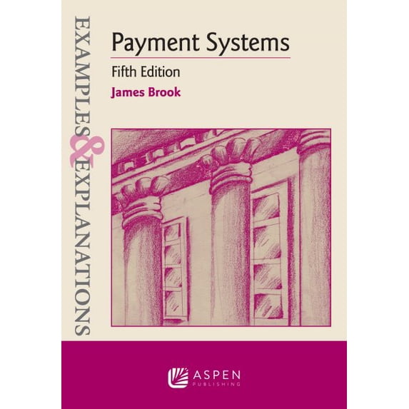 Pre-Owned Examples & Explanations for Payment Systems: Payment Systems, Fifth Edition (Examples & Explanations Series)