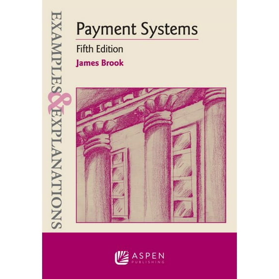 Pre-Owned Examples & Explanations for Payment Systems: Payment Systems, Fifth Edition (Examples & Explanations Series)