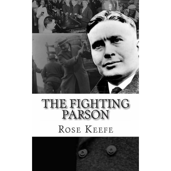 Organized Crime The Fighting Parson: The Life of Reverend Leslie Spracklin (Canada's Eliot Ness), Book 2, (Paperback)