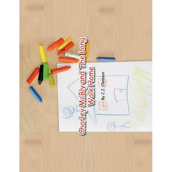 Charlie McBly and the Long Walk Home, (Paperback)