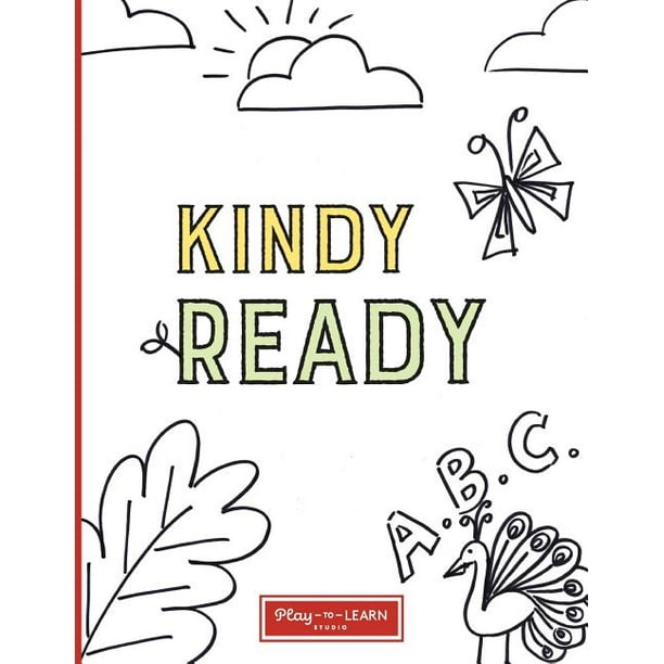 Kindy Ready A Fun Activity Book To Help Children Get Ready For The First 3 Month Of Kindergarten Paperback Walmart Com Walmart Com