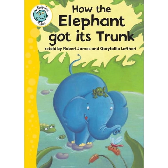 Tadpoles: Tales How the Elephant Got Its Trunk, (Paperback)