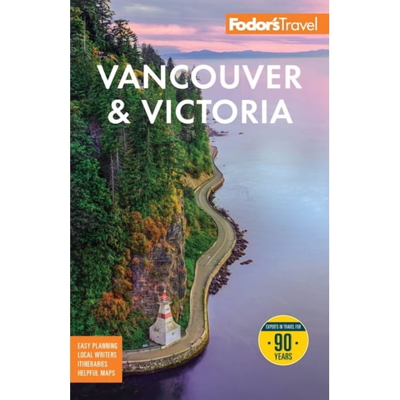 Full-Color Travel Guide Fodor's Vancouver & Victoria: With Whistler, Vancouver Island, and the Okanagan Valley, (Paperback)