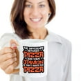 thumbnail image 2 of The Difference Between Pizza And Your Opinion Is That I Asked For Pizza. Funny Sarcastic Coffee & Tea Gift Mug Cup For Men & Women Coworkers, 2 of 4