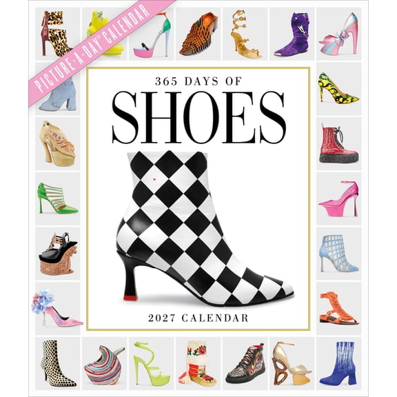 365 Days of Shoes Picture-A-Day(r) Wall Calendar 2027: An Obsessive Extravaganza, (Paperback)
