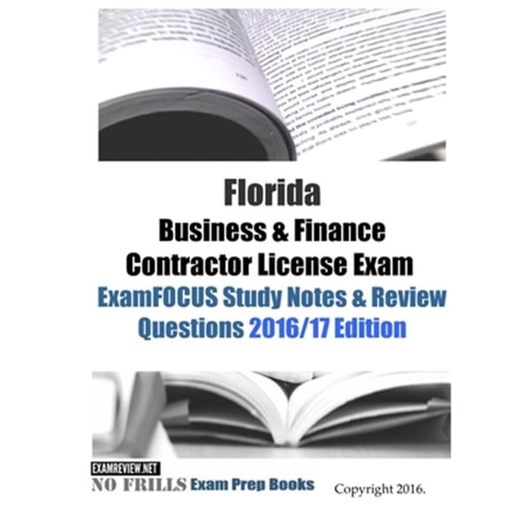 Pre-Owned Florida Business & Finance Contractor License Exam : Examfocus Study Notes & Review Questions 2016/17 Edition