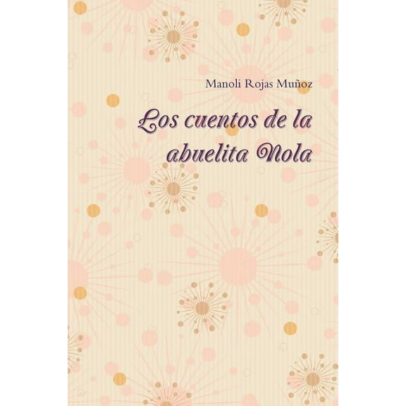 Los cuentos de la abuelita Nola, (Paperback)