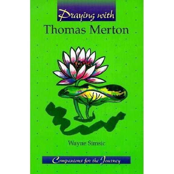 Pre-Owned Praying With Thomas Merton (Companions for the Journey) (Paperback) 0884893030 9780884893035