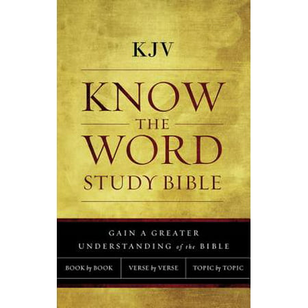 KJV, Know the Word Study Bible, Paperback, Red Letter Edition : Gain a Greater Understanding of the Bible Book by Book, Verse by Verse, or Topic by (Best Bible Study Topics)