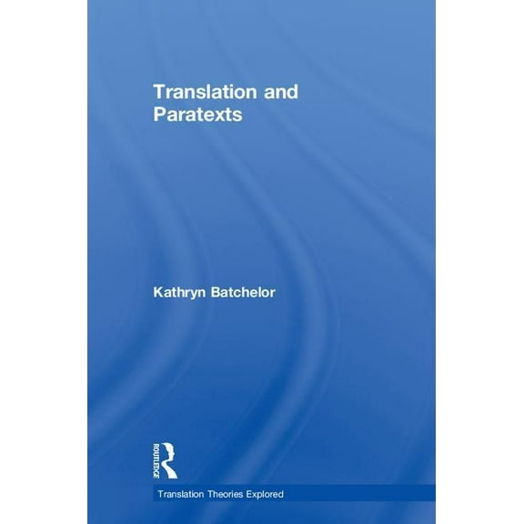 Translation Theories Explored Translation and Paratexts, (Hardcover)