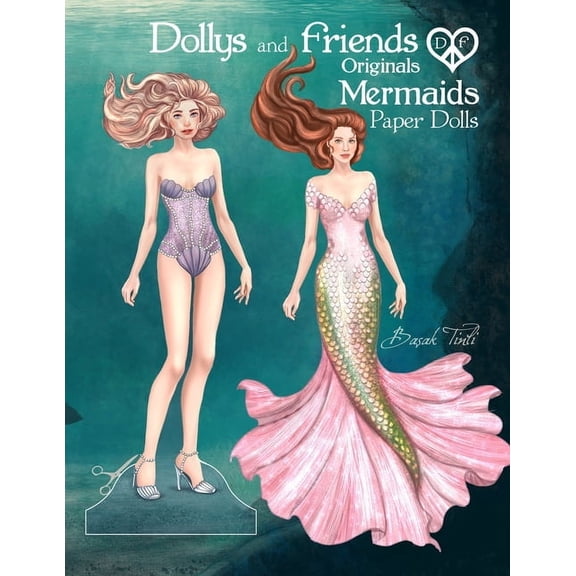Dollys and Friends Originals Paper Dolls Dollys and Friends Originals, Mermaids Paper Dolls: Fashion Dress Up Collection of an Enchanted Undersea Wardrobe of Tai, (Paperback)