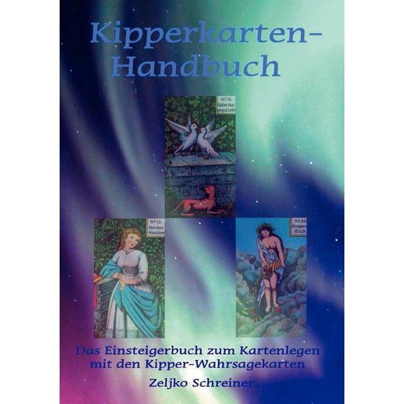Kipperkarten-Handbuch: Das Einsteigerbuch zum Kartenlegen mit den Kipper-Wahrsagekarten, (Paperback)