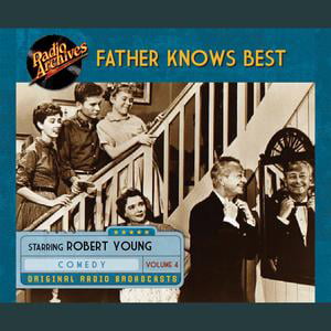 Father Knows Best, Volume 4 - Audiobook (Father Knows Best Radio Cast)