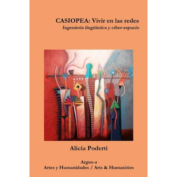 Casiopea: Vivir en las redes. IngenierÃ­a lingÃ¼Ã­stica y ciber-espacio, (Paperback)