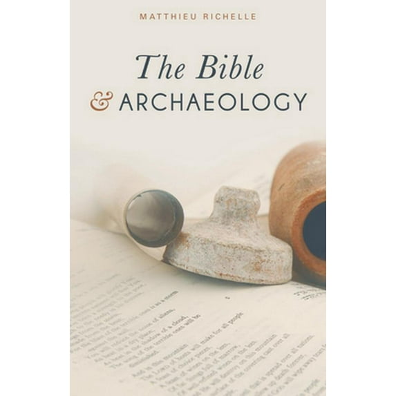 Pre-Owned The Bible and Archaeology (Paperback) 1619709112 9781619709119