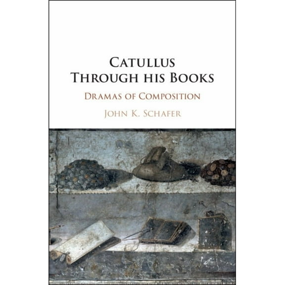 Catullus Through his Books, (Hardcover)