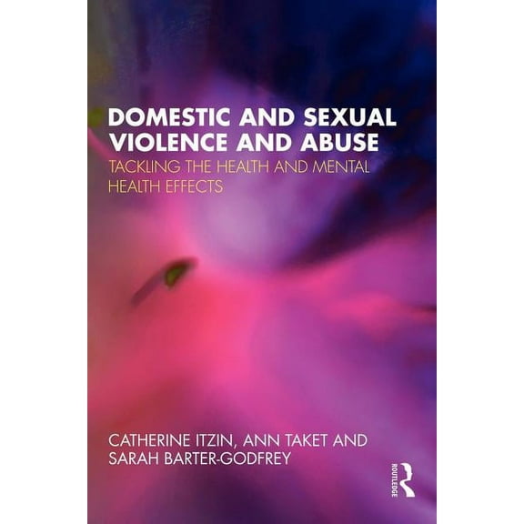 Domestic and Sexual Violence and Abuse: Tackling the Health and Mental Health Effects, (Paperback)