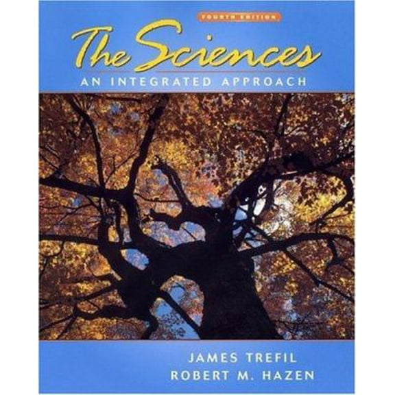 Pre-Owned The Sciences: An Integrated Approach, Fourth Edition (Paperback) 0471219630 9780471219637