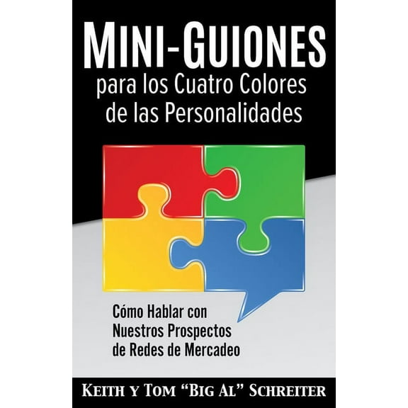 Mini-Guiones para los Cuatro Colores de las Personalidades: Cómo Hablar con Nuestros Prospectos de Redes de Mercadeo, (Paperback)