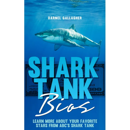 Shark Tank Bios - eBook (Best Shark Tank Success)
