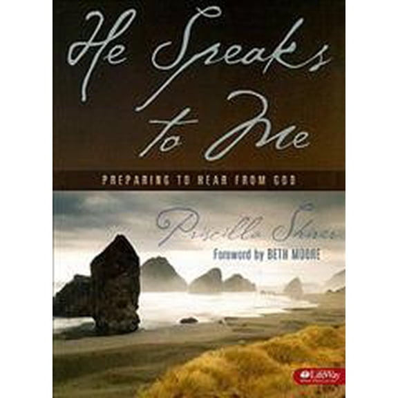 He Speaks to Me - Bible Study Book: Preparing to Hear from God (Paperback) by Priscilla Shirer, Beth Moore