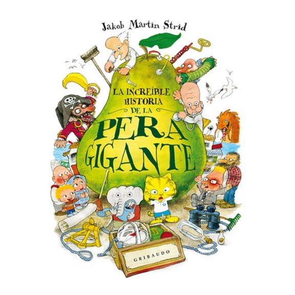 LA INCREIBLE HISTORIA DE LA PERA GIGANTE GRIBAUDO JAKOB MARTIN STRID