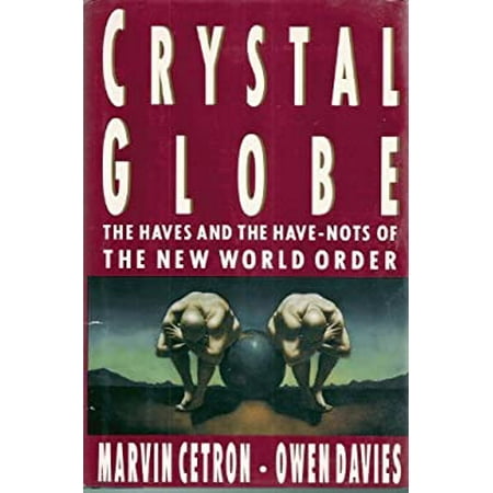 Crystal Globe: The Haves and Have-Nots of the New World Order, Used [Hardcover]