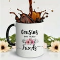 thumbnail image 5 of 1pc, Cousin Gifts Coffee Mug, Gifts For Cousins, Cousin Gifts For Women, Birthday Gift For Cousin Female Coffee Cups Ceramic Cousins Make The Best Friends Tea Cup, 5 of 10