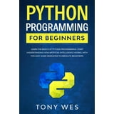Python programming for beginners : Learn the basics of python ...