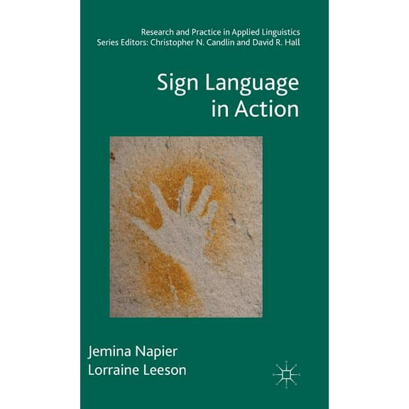 Research and Practice in Applied Linguis Sign Language in Action, (Hardcover)