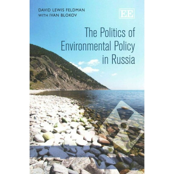 The Politics of Environmental Policy in Russia