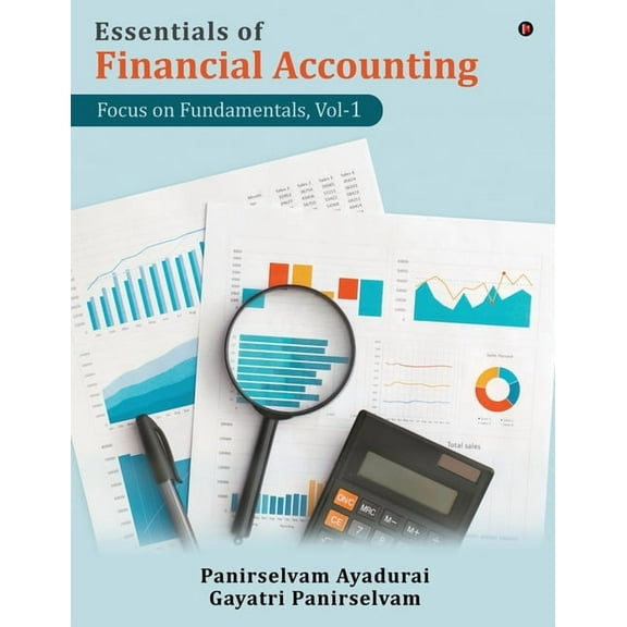 Essentials of Financial Accounting: Focus on Fundamentals, Vol-1, (Paperback)