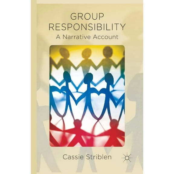 Group Responsibility: A Narrative Account, (Paperback)